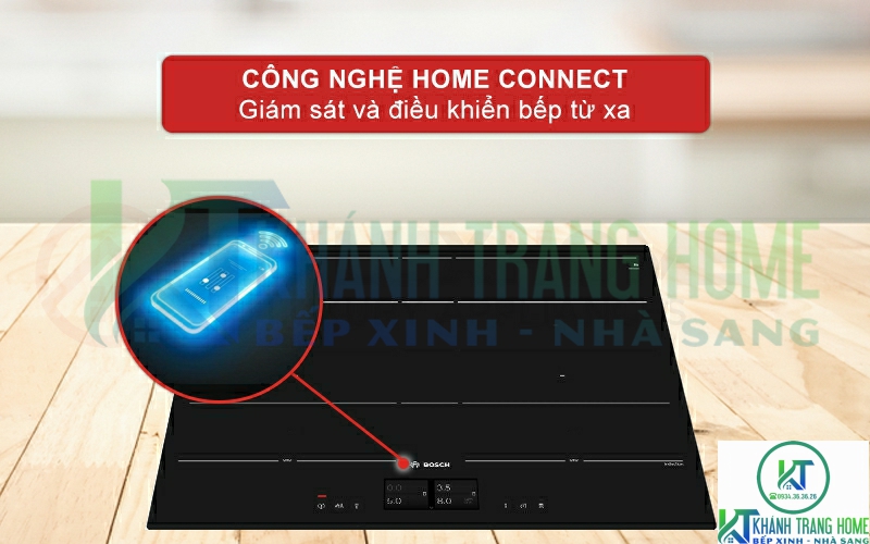 Công nghệ Home Connect giám sát và điều khiển bếp từ xa.